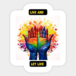 Live and let live Sticker